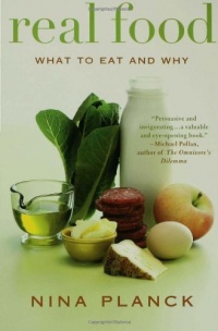 Real Food: What to Eat and Why Real Food: What to Eat and Why