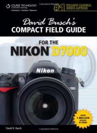 David Busch's Compact Field Guide for the Nikon D7000 David Busch's Compact Field Guide for the Nikon D7000