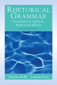 Rhetorical Grammar (6th Edition) Rhetorical Grammar (6th Edition)