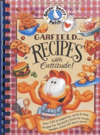 Garfield...Recipes with Cattitude!: Over 230 scrumptious, quick & easy recipes for Garfield's favorite foods...lasagna, pizza and much more! (Everyday Cookbook Collection) Garfield...Recipes with Cattitude!: Over 230 scrumptious, quick & easy recipes for Garfield's favorite foods...lasagna, pizza and much more! (Everyday Cookbook Collection)