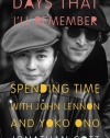 Days That I'll Remember: Spending Time with John Lennon and Yoko Ono