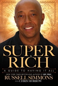 Super Rich: A Guide to Having it All Super Rich: A Guide to Having it All