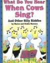 What Do You Hear When Cows Sing?: And Other Silly Riddles (I Can Read Book 1)