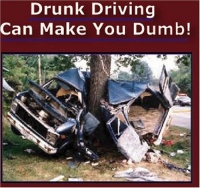 Drunk Driving Can Make You Dumb Drunk Driving Can Make You Dumb