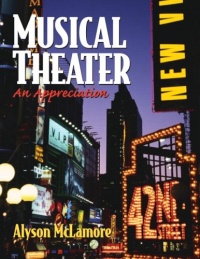 Musical Theater: An Appreciation Musical Theater: An Appreciation