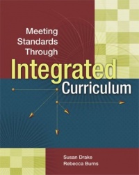 Meeting Standards Through Integrated Curriculum Meeting Standards Through Integrated Curriculum