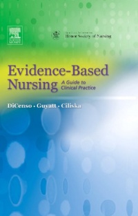 Evidence-Based Nursing: A Guide to Clinical Practice Evidence-Based Nursing: A Guide to Clinical Practice