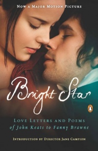 Bright Star: Love Letters and Poems of John Keats to Fanny Brawne Bright Star: Love Letters and Poems of John Keats to Fanny Brawne