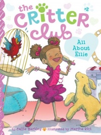All About Ellie (The Critter Club) All About Ellie (The Critter Club)