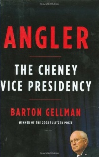 Angler: The Cheney Vice Presidency Angler: The Cheney Vice Presidency