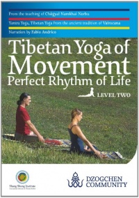 Tibetan Yoga of Movement: Perfect Rhythm of Life - LEVEL TWO Tibetan Yoga of Movement: Perfect Rhythm of Life - LEVEL TWO