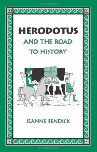 Herodotus and the Road to History Herodotus and the Road to History