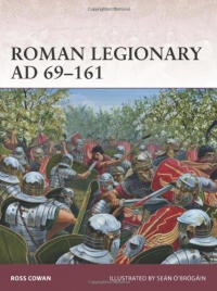 Roman Legionary AD 69-161 (Warrior) Roman Legionary AD 69-161 (Warrior)
