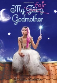 My Fair Godmother (Godmother, Book 1) My Fair Godmother (Godmother, Book 1)