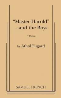 Master Harold and the Boys: A Drama Master Harold and the Boys: A Drama