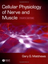 Cellular Physiology of Nerve and Muscle Cellular Physiology of Nerve and Muscle