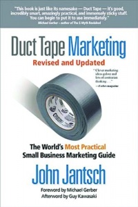 Duct Tape Marketing Revised & Updated: The World's Most Practical Small Business Marketing Guide Duct Tape Marketing Revised & Updated: The World's Most Practical Small Business Marketing Guide