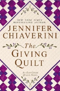 The Giving Quilt: An Elm Creek Quilts Novel The Giving Quilt: An Elm Creek Quilts Novel