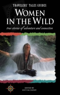 Travelers' Tales - Women in the Wild Travelers' Tales - Women in the Wild