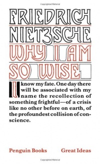 Why I Am So Wise (Penguin Great Ideas) Why I Am So Wise (Penguin Great Ideas)