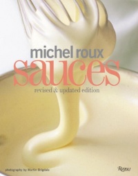 Michel Roux Sauces: Revised and Updated Edition Michel Roux Sauces: Revised and Updated Edition