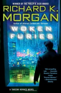 Woken Furies: A Takeshi Kovacs Novel Woken Furies: A Takeshi Kovacs Novel