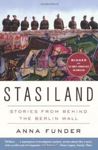 Stasiland: Stories from Behind the Berlin Wall Stasiland: Stories from Behind the Berlin Wall