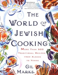 The WORLD OF JEWISH COOKING: More Than 500 Traditional Recipes from Alsace to Yemen The WORLD OF JEWISH COOKING: More Than 500 Traditional Recipes from Alsace to Yemen