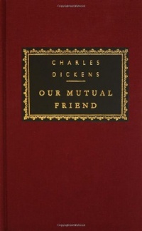 Our Mutual Friend (Everyman's Library) Our Mutual Friend (Everyman's Library)
