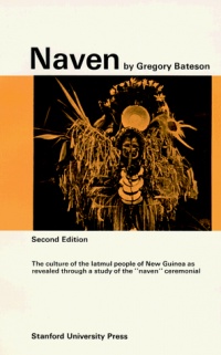 Naven: A Survey of the Problems suggested by a Composite Picture of the Culture of a New Guinea Tribe drawn from Three Points of View Naven: A Survey of the Problems suggested by a Composite Picture of the Culture of a New Guinea Tribe drawn from Three Points of View