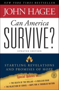 Can America Survive? Updated Edition: Startling Revelations and Promises of Hope Can America Survive? Updated Edition: Startling Revelations and Promises of Hope