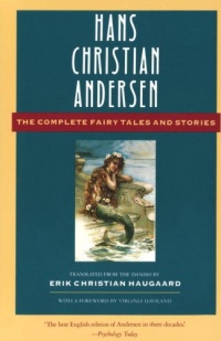 Hans Christian Andersen: The Complete Fairy Tales and Stories (Anchor Folktale Library) Hans Christian Andersen: The Complete Fairy Tales and Stories (Anchor Folktale Library)