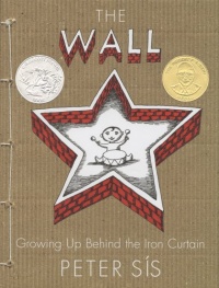 The Wall: Growing Up Behind the Iron Curtain (Caldecott Honor Book) The Wall: Growing Up Behind the Iron Curtain (Caldecott Honor Book)