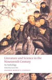 Literature and Science in the Nineteenth Century: An Anthology (Oxford World's Classics) Literature and Science in the Nineteenth Century: An Anthology (Oxford World's Classics)