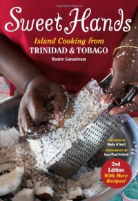 Sweet Hands: Island Cooking from Trinidad and Tobago Sweet Hands: Island Cooking from Trinidad and Tobago