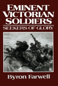 Eminent Victorian Soldiers: Seekers of Glory Eminent Victorian Soldiers: Seekers of Glory