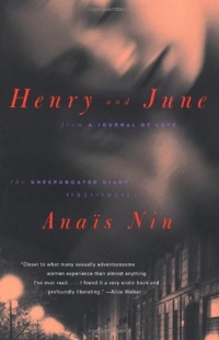 Henry and June: From A Journal of Love -The Unexpurgated Diary of Anais Nin (1931-1932) Henry and June: From A Journal of Love -The Unexpurgated Diary of Anais Nin (1931-1932)