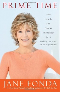 Prime Time: Love, health, sex, fitness, friendship, spirit--making the most of all of your life Prime Time: Love, health, sex, fitness, friendship, spirit--making the most of all of your life