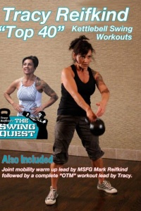Tracy Reifkind's Top 40 Kettlebell Swing Workouts Tracy Reifkind's Top 40 Kettlebell Swing Workouts