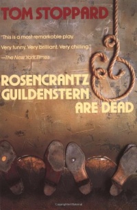 Rosencrantz and Guildenstern Are Dead Rosencrantz and Guildenstern Are Dead
