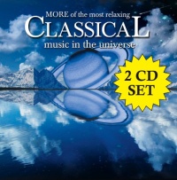 More of Most Relaxing Classical Music in Universe More of Most Relaxing Classical Music in Universe