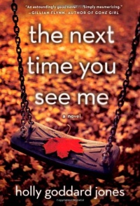 The Next Time You See Me: A Novel