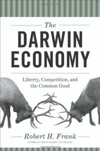 The Darwin Economy: Liberty, Competition, and the Common Good The Darwin Economy: Liberty, Competition, and the Common Good