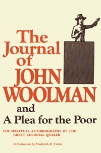 The Journal of John Woolman and a Plea for the Poor The Journal of John Woolman and a Plea for the Poor