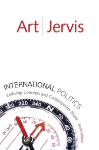 International Politics: Enduring Concepts and Contemporary Issues (10th Edition) International Politics: Enduring Concepts and Contemporary Issues (10th Edition)
