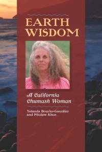 Earth Wisdom: A California Chumash Woman Earth Wisdom: A California Chumash Woman