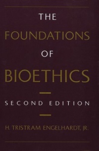 The Foundations of Bioethics The Foundations of Bioethics