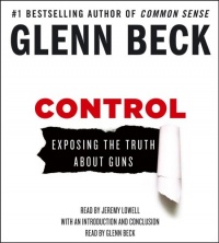 Control: Exposing the Truth About Guns Control: Exposing the Truth About Guns