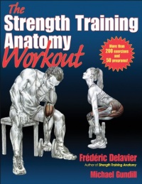 Strength Training Anatomy Workout, The Strength Training Anatomy Workout, The
