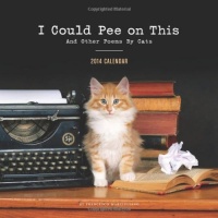 I Could Pee on This 2014 Wall Calendar I Could Pee on This 2014 Wall Calendar